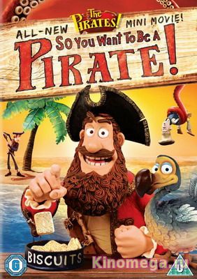 Кто хочет стать пиратом? / The Pirates! So You Want To Be A Pirate! (2012) смотреть онлайн бесплатно / kinomega